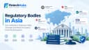 Regulatory Bodies in Asia: Financial & FinTech Guide
